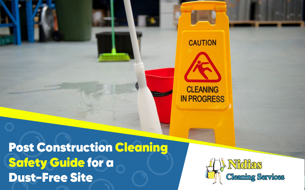 Post Construction Cleaning Safety Guide for a Dust-Free Site