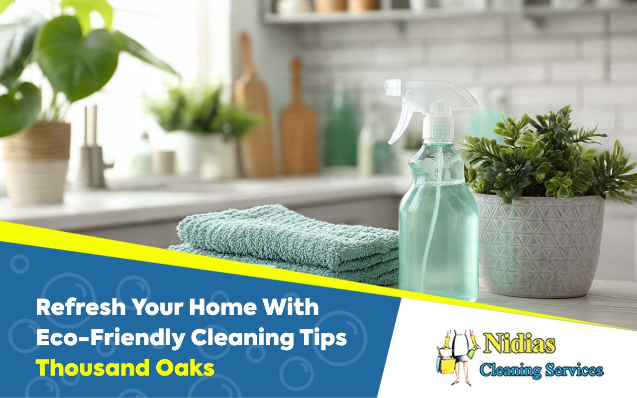 Eco-friendly cleaning tips Thousand Oaks used in a bright kitchen with non-toxic cleaners and microfiber cloths.